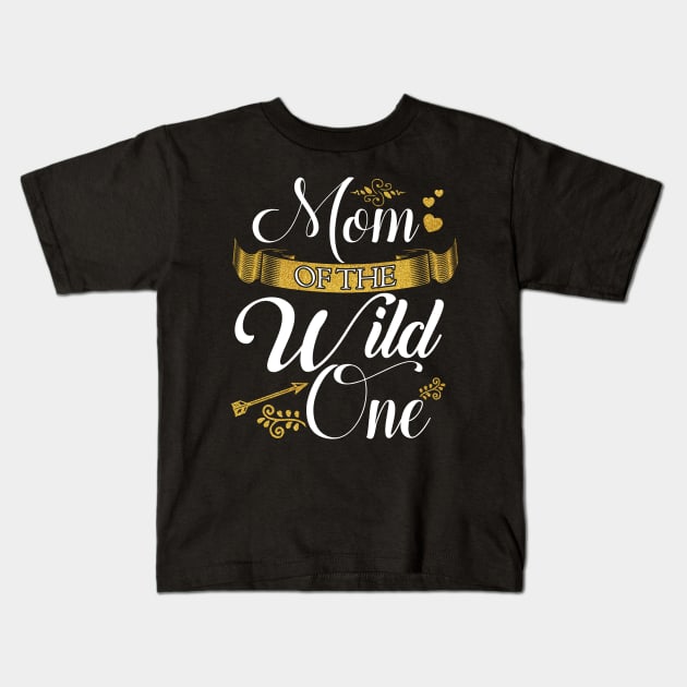 Mom of the wild one Kids T-Shirt by captainmood